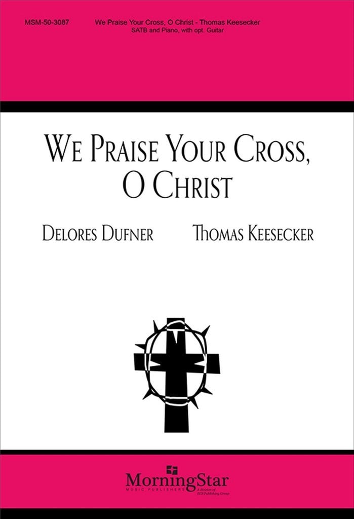 We Praise Your Cross, O Christ